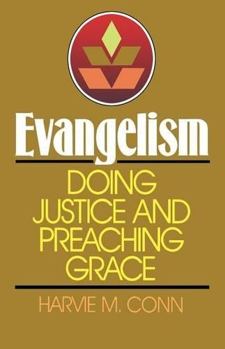 Evangelism: Doing Justice and Preaching Grace