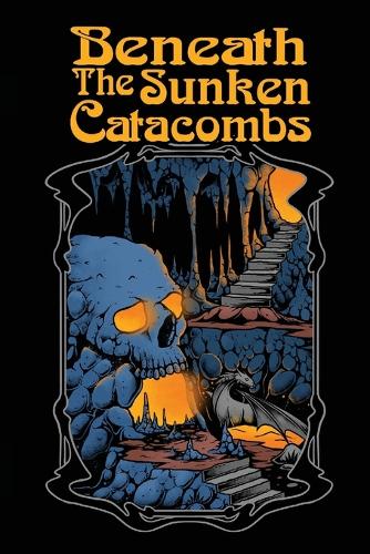 Beneath the Sunken Catacombs