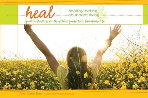 HEAL: Healthy Eating and Abundant Living