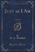 Just as I Am, Vol. 1 of 2