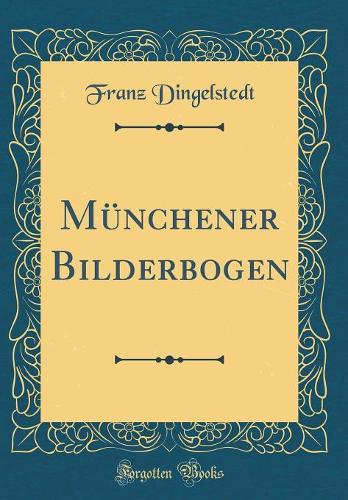Münchener Bilderbogen (Classic Reprint)