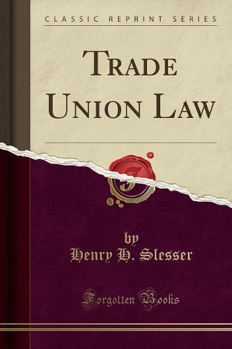 Trade Union Law (Classic Reprint)
