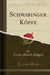 Schwabinger Köpfe (Classic Reprint)