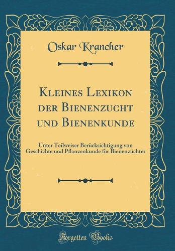 Kleines Lexikon Der Bienenzucht Und Bienenkunde