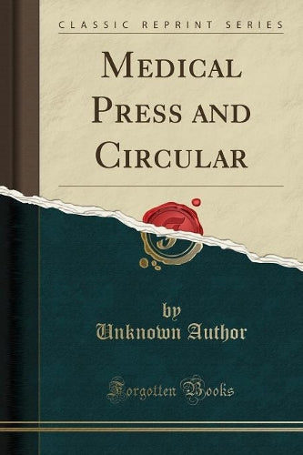 Medical Press and Circular (Classic Reprint)