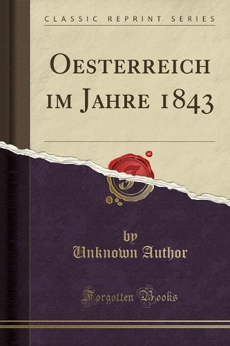Oesterreich Im Jahre 1843 (Classic Reprint)