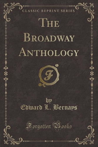 The Broadway Anthology (Classic Reprint)