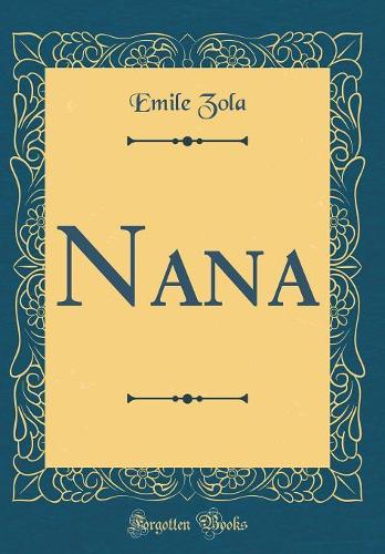 Nana (Classic Reprint)
