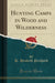 Hunting Camps in Wood and Wilderness (Classic Reprint)
