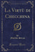 La Virtù Di Checchina (Classic Reprint)