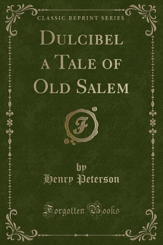 Dulcibel a Tale of Old Salem (Classic Reprint)
