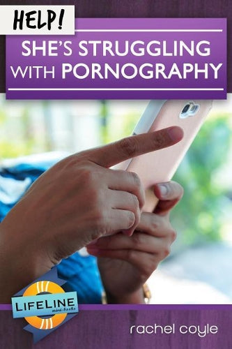 Help! She's Struggling with Pornography