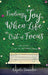 Finding Joy When Life Is Out Of Focus