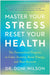 Master Your Stress, Reset Your Health