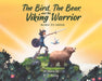The Bird, The Bear, and the Viking Warrior