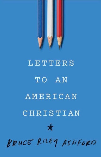 Letters to an American Christian