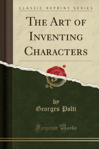 The Art of Inventing Characters (Classic Reprint)