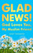 Glad News!