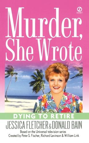 Dying to Retire (Murder, She Wrote) (Paperback