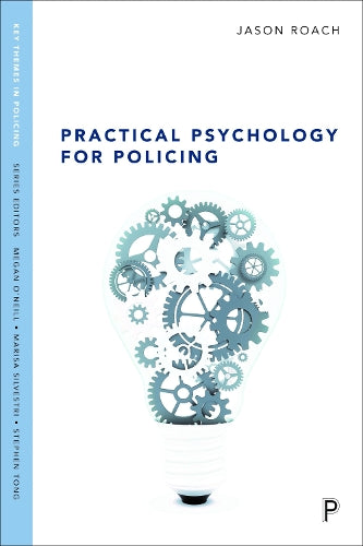 Practical Psychology for Policing (Key themes in policing