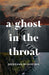 A Ghost in the Throat