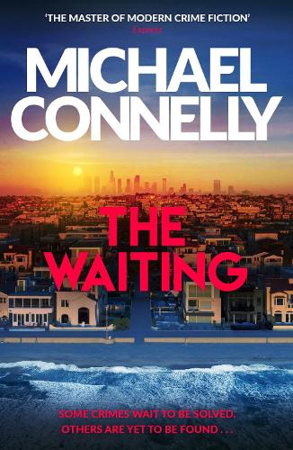 The Waiting: Out Now! The Brand New Ballard & Bosch Thriller (Ballard and Bosch