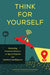 Think for Yourself
