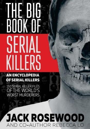 The Big Book of Serial Killers (An Encyclopedia of Serial Killers