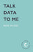 Talk Data To Me