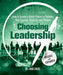 Choosing Leadership: Revised and Expanded
