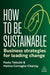 How to Be Sustainable