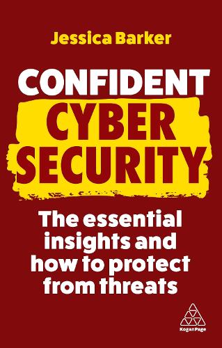 Confident Cyber Security: The Essential Insights and How to Protect from Threats: 11 (Confident Series