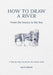 How to Draw a River: from the Source to the Sea