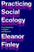 Practicing Social Ecology