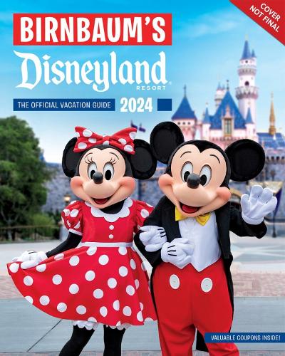 Birnbaum's 2024 Disneyland: The Official Vacation Guide (Birnbaum Guides