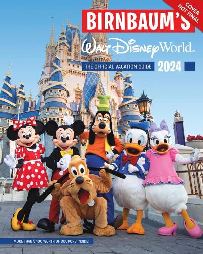 Birnbaum's 2024 Walt Disney World: The Official Vacation Guide (Birnbaum Guides