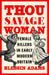 Thou Savage Woman