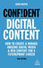 Confident Digital Content