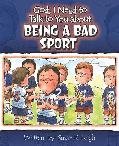 God, I Need to Talk to You about Being a Bad Sport