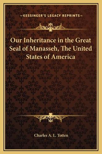 Our Inheritance in the Great Seal of Manasseh, The United States of America