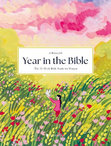 Beautiful Year in the Bible: The 52-Week Bible Study for Women (Sc