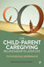 The Child–Parent Caregiving Relationship in Later Life