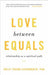 Love between Equals