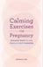 Calming Exercises for Pregnancy