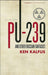 PU-239 and Other Russian Fantasies
