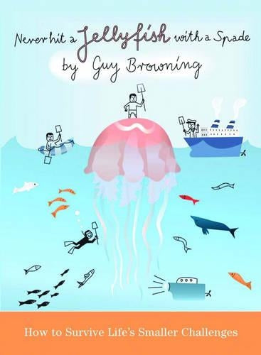 Never Hit a Jellyfish with a Spade