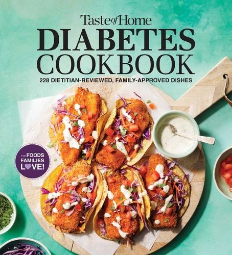 Taste of Home Diabetes Cookbook: 228 Dietitian-Reviewed Recipes, Easy & Family-Friendly, Meal Plans Include (Taste of Home Heathy Cooking