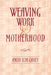 Weaving Work & Motherhood