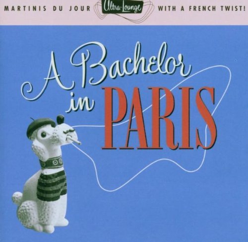 Ultra Lounge Vol. 10 - A Bachelor in Paris