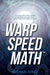 Warp Speed Math (Tm)